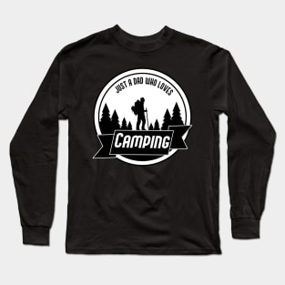 Just a Dad who loves Camping Long Sleeve T-Shirt